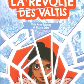 La Révolte des Valtis de Molly Knox Ostertag 
